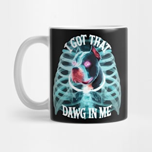 Pitbull Lover I Got That Dawg In Me Xray Pitbull Funny Mug